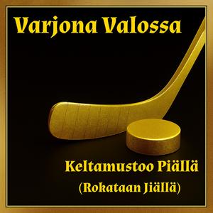 Keltamustoo Piällä (Rokataan Jiällä)
