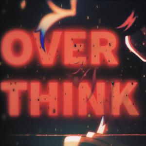 OverThink-三无