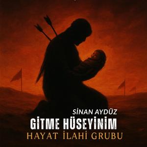 Gitme Hüseyinim (feat. Hayat İlahi Grubu)