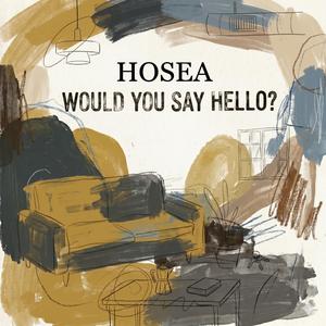 WOULD YOU SAY HELLO?