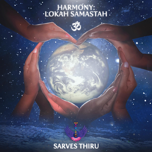 Harmony: Lokah Samastah