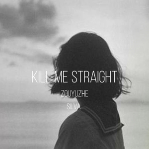 Kill Me Straight (feat.SILVA)