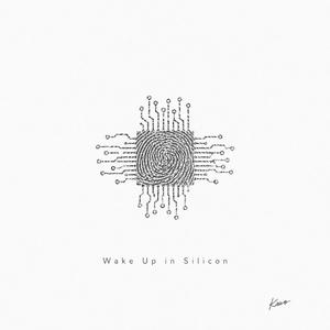 Wake Up in Silicon