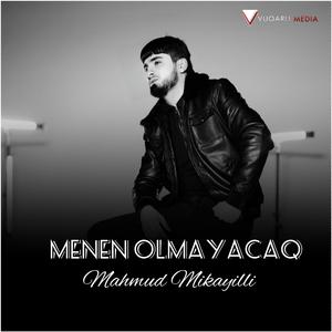 Menden Olmayacaq