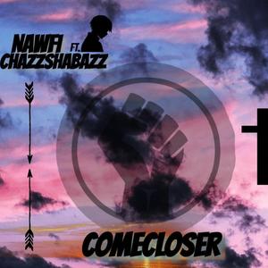 Come Closer (feat. Chazzshabazz)