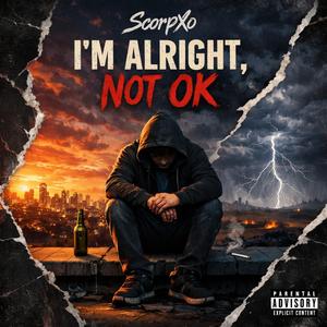 Im Alright, Not Ok (Prod. DAYONIKIN)