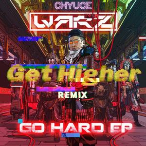 Warz-Get Higher（CHYUCE remix）