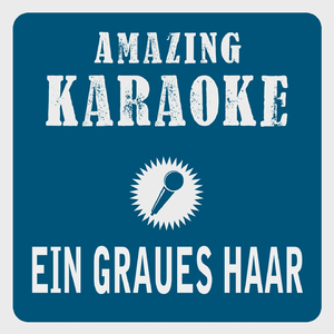 Ein graues Haar (Karaoke Version)