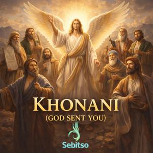 Khonani (God Sent You)