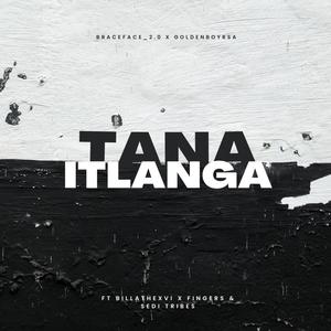 Tana ITlanga (feat. Billathexvi, Fingers & Sedi Tribes)