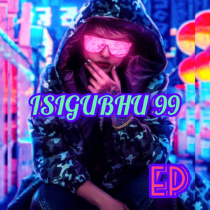 ISIGUBHU 99