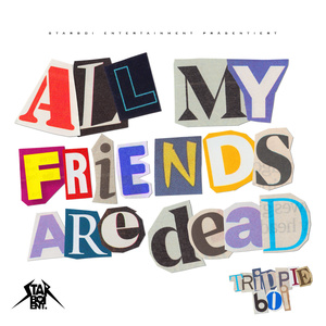 All My Friends Are Dead