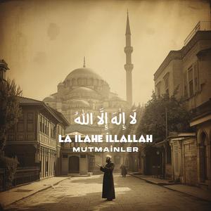 La İlahe İllallah