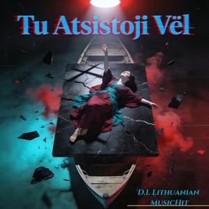 Tu Atsistoji Vėl