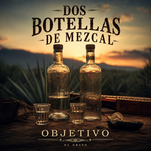 Dos Botellas De Mezcal