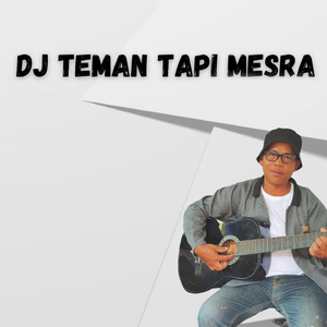 DJ Teman Tapi mesra