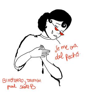 Se me va del pecho... (feat. Driftlai)