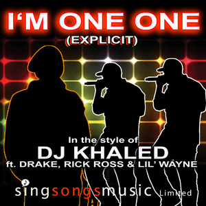 I'm On One (Explicit) (In the style of DJ Khaled feat. Drake, Rick Ross and Lil' Wayne)