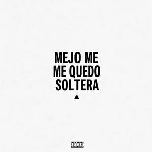 Mejor me quedo soltera