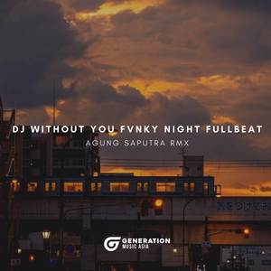 DJ WITHOUT YOU FVNKY NIGHT FULLBEAT