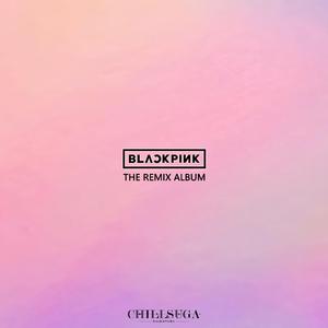 BLACKPINK-Pretty Savage（ChillSUGA remix）