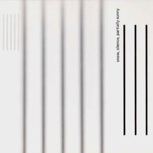 Snow, Silence, Partially Sunny