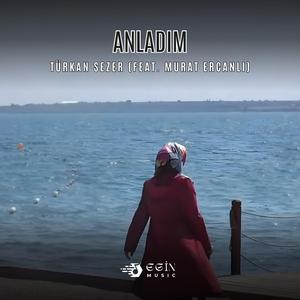 Anladım (feat. Murat Ercanlı)