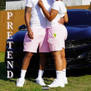 P R E T E N D (feat. Drip-King & Nova Rose)