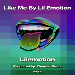 Like Me By Lil Emotion