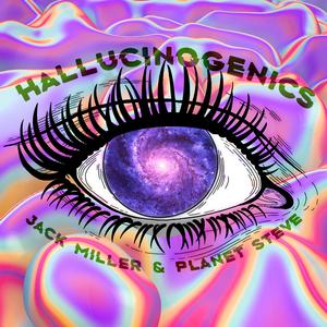 Hallucinogenics (feat. Jack Miller)