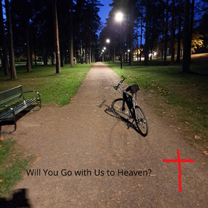Will You Go with Us to Heaven?