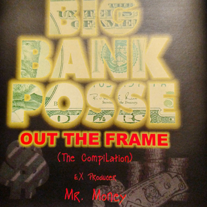 OUT THE FRAME (feat. MR MONEY TGG, PETER RABBIT, TOO BLOODY, MS MONEY, LADY V, DOLLA THE DUTCH & HI HITLA)