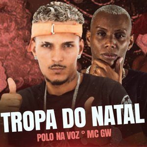 Tropa do Natal (feat. Mc Gw)