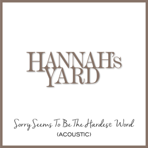 Sorry Seems to Be the Hardest Word (Acoustic)