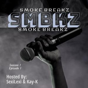 SMBKZ (Smoke Breakz Podcast) Season 1 Episode 1