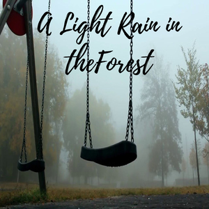 A Light Rain in Theforest