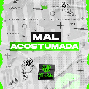Mal Acostumada