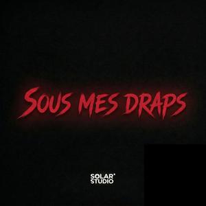 SOUS MES DRAPS