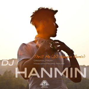 Mascota Pacific House-Thrill Me(DJ Hanmin Remix Extended Ver.)