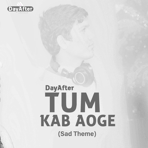 Tum Kab Aoge (Sad Theme)