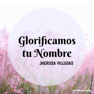 Glorificamos Tu Nombre