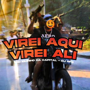 Virei Aqui, Virei Ali