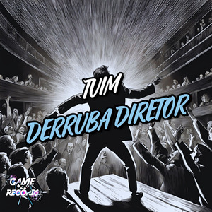 Tuim Derruba Diretor