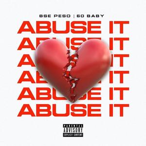 Abuse It (feat. 60 Baby)