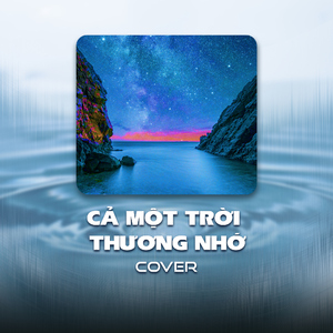Cả Một Trời Thương Nhớ (Cover)