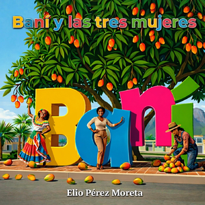 Baní y las tres mujeres