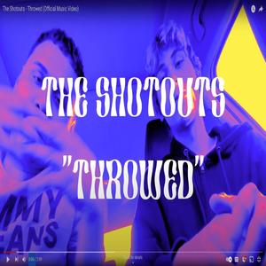 The Shotouts - Throwed