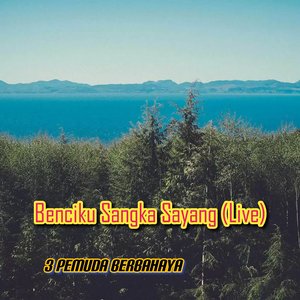 Benciku Sangka Sayang (Live)