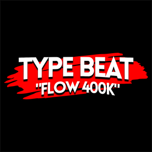 Type Beat - "Flow 400K"