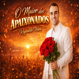 O maior dos apaixonados